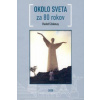 Okolo sveta za 80 rokov - Zelenay Rudolf