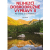 Nejhezčí dobrodružné výpravy po Česku a Slovensku II - Jan Hocek