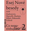 Esej Nové besedy 2 - Co nepotřebujeme - Tereza Hadravová, Stanislav Mikeš, Miroslav Marcelli, Ján Markoš, Jakub Rákosník, Zbyněk Vybíral.
