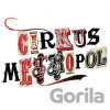 Nikitin Nikolaj, Šrámek Ľuboš: Cirkus Metropol - Nikitin Nikolaj, Šrámek Ľuboš