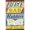 Fierce Bad Rabbits: The Tales Behind Childrens Picture Books
