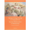 Baroque Ceiling Painting in Central Europe - Martin Mádl