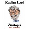 Životopis bez cenzury - Uzel Radim