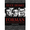 Ecce homo Forman - Radim Kratochvíl