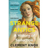 Strange Antics: A History Of Seduction - Clement Knox, HarperCollins Publishers
