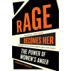 Rage Becomes Her - Soraya Chemaly