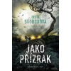 Jako přízrak - Svobodová Iveta