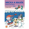 Zima - Micka a Maxík idú do školy PZ - Balleková Švárová, Markéta Kovaříková Jaroslava