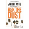 Ask The Dust - John Fante