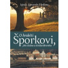 O hraběti Šporkovi, jeho Kuksu a Královédvorsku (Ignác Antonín Hrdina - vyd. Pavel Mervart)