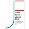Julek Fučík Věčně živý! - Podhajský F. A.