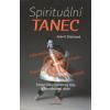Steinová Amrit: Spirituální tanec (Tanec kathak je spirituální cesta k osvobození duše a modlitba těla - autorka líčí, jak se s tímto tancem sblížila a podrobně popisuje jeho techniky ( 167 str. B5) (