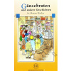 Gänsebraten und andere Geschichten - zjednodušené čítanie v nemčine