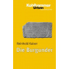 Die Burgunder (Reinhold Kaiser)(Brožovaná)