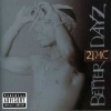 2CD 2Pac: Better Dayz