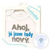New Baby Body s potlačou Ahoj já jsem tady nová.
