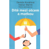 Kovářová Daniela: Dítě mezi otcem a matkou (Polovina dětí přijde o svou milující rodinu, s níž žije pod jednou střechou, když se vztah jeho rodičů rozpadne a oni se rozejdou. Jak zmírnit dopady. ( 211