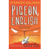 Pigeon English - Kelman Stephen