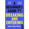 A Beginner’s Guide to Breaking and Entering