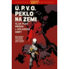 Ú.P.V.O. Peklo na zemi 4: Vlak plný příšer a Odložená smrt - Mignola Mike, Arcudi John