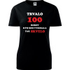 Čierne dámske tričko trvalo 100 rokov - darček k 100 narodeninám pre kamarátku XL