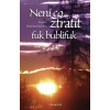 Není co ztratit, fuk bublifuk - Hana Poltikovičová