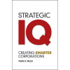 Strategic IQ: Creating Smarter Corporations