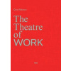 Clive Wilkinson: The Theatre of Work - autor neuvedený