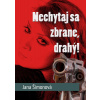 E-kniha: Nechytaj sa zbrane, drahý!