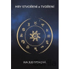 Hry stvoření a tvoření - Iva Justychová, Petra Beránková (Ilustrátor)