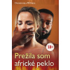 Prežila som africké peklo - Dominika Würll
