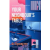 Your Neighbour's Table