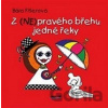 Z (NE)pravého břehu jedné řeky - Bára Fišerová