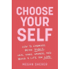 Choose Your Self