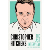 Christopher Hitchens: The Last Interview