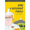 Spím v Hitlerově pokoji (Tuvia Tenenbom)