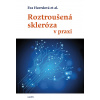 Roztroušená skleróza v praxi - Eva Havrdová a kolektiv