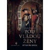 Pod vládou ženy - Daniela Dvořáková