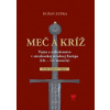 Meč a kríž (2. doplnené vydanie) - Dušan Zupka