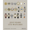 500 Years, 100 Watches - Alexander Barter, Daryn Schnipper, Prestel
