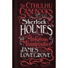 Sherlock Holmes and the Miskatonic Monstrosities - James Lovegrove
