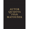 Autor Quijota - Ivan Matoušek
