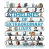 Timelines of Extraordinary Lives - Dorling Kindersley