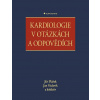 Kardiologie v otázkách a odpovědích (Jan Václavík, Jiří Plášek, kolektív)