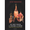 Nic není pravda a všechno je možné - Pomerantsev Peter