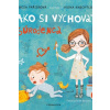 Ako si vychovať súrodenca - Pařízková Tereza