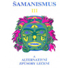Šamanismus III (Šamanismus a alternativní způsoby léčení)
