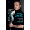 Můj život (nejen) s houslemi - Pavel Šporcl