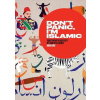 Don t Panic, I m Islamic: How to Stop Worrying and Learn to Love the Alien Next Door - Kolektiv Autorů