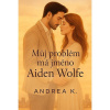 Můj problém má jméno Aiden Wolfe